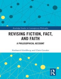 cover of the book Revising Fiction, Fact, and Faith: A Philosophical Account