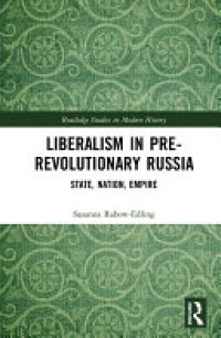 cover of the book Liberalism in Pre-revolutionary Russia: State, Nation, Empire