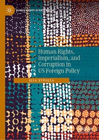 cover of the book Human Rights, Imperialism, and Corruption in US Foreign Policy