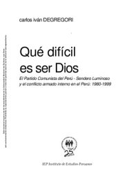 cover of the book Qué difícil es ser Dios. Ideología y violencia política en Sendero Luminoso