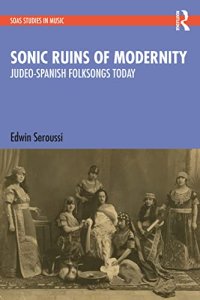 cover of the book Sonic Ruins of Modernity: Judeo-Spanish Folksongs Today