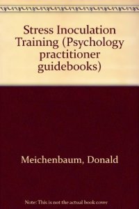 cover of the book Stress Inoculation Training (Psychology Practitioner Guidebooks Series)