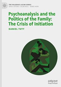 cover of the book Psychoanalysis and the Politics of the Family: The Crisis of Initiation