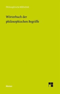 cover of the book Wörterbuch der philosophischen Begriffe (Philosophische Bibliothek 500) (German Edition)