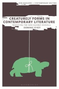 cover of the book Creaturely Forms in Contemporary Literature: Narrating the War Against Animals