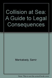 cover of the book Collision at Sea: A Guide to Legal Consequences