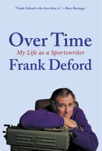 cover of the book Over Time: My Life as a Sportswriter