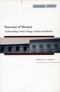 cover of the book Structures of Memory: Understanding Urban Change in Berlin and Beyond