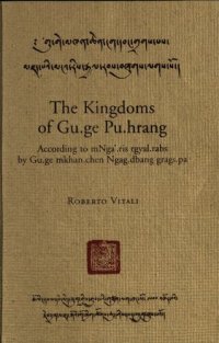 cover of the book The kingdom of Guge Puhrang according to Mngaga' ris rgyal rabs by Guge mkhan chen ngag dbang grags pa