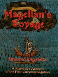 cover of the book Magellan's Voyage: A Narrative Account of the First Circumnavigation: A Narrative Account of the First Circumnavigation