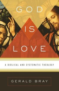 cover of the book God Is Love: A Biblical and Systematic Theology