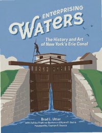 cover of the book Enterprising Waters: The History and Art of New York's Erie Canal