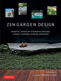 cover of the book Zen Garden Design: Mindful Spaces by Shunmyo Masuno - Japan's Leading Garden Designer