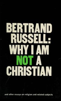 cover of the book Why I am Not a Christian, and others essays on religion and related subjects