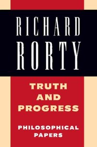 cover of the book Truth and Progress: Volume 3: Philosophical Papers (Philosophical Papers/Richard Rorty, Vol 3)