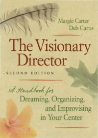 cover of the book The Visionary Director: A Handbook for Dreaming, Organizing, and Improvising in Your Center