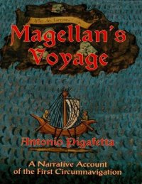 cover of the book Magellan's Voyage: A Narrative Account of the First Circumnavigation: A Narrative Account of the First Circumnavigation