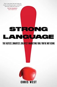 cover of the book Strong Language: The Fastest, Smartest, Cheapest Marketing Tool You're Not Using