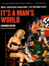 cover of the book It's a Man's World: Men's Adventure Magazines, the Postwar Pulps (expanded edition)