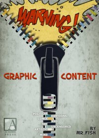 cover of the book WARNING! Graphic Content: Political Cartoons, Comix and the Uncensored Artistic Mind