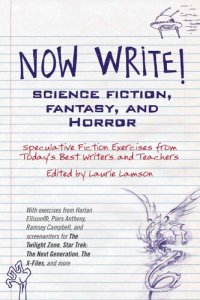 cover of the book Now Write! Science Fiction, Fantasy and Horror: Speculative Genre Exercises from Today’s Best Writers and Teachers