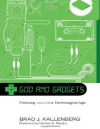 cover of the book God and Gadgets: Following Jesus in a Technological World