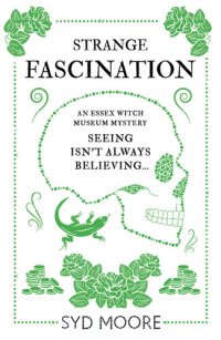 cover of the book Strange Fascination: An Essex Witch Museum Mystery