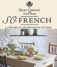 cover of the book So French: A lifetime in the provincial kitchen