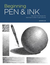 cover of the book Beginning Pen & Ink: Tips and Techniques for Learning to Draw in Pen and Ink