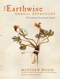 cover of the book The Earthwise Herbal Repertory: The Definitive Practitioner's Guide