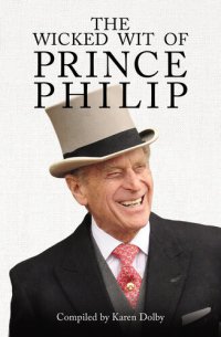 cover of the book The Wicked Wit of Prince Philip