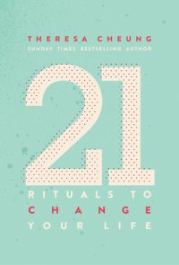 cover of the book 21 Rituals to Change Your Life: Daily Practices to Bring Greater Inner Peace and Happines