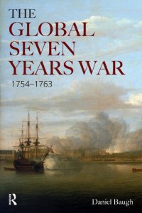 cover of the book The Global Seven Years War 1754-1763: Britain and France in a Great Power Contest