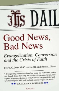 cover of the book Good News, Bad News: Evangelization, Conversion and the Crisis of Faith