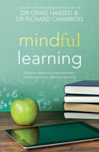 cover of the book Mindful Learning: Reduce Stress and Improve Brain Performance for Effective Learning