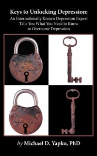 cover of the book Keys to Unlocking Depression: An Internationally Known Depression Expert Tells You What You Need to Know to Overcome Depression