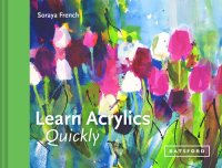 cover of the book Learn Acrylics Quickly