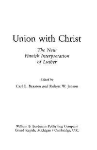 cover of the book Union with Christ: The New Finnish Interpretation of Luther