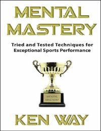 cover of the book Mental mastery : tried and tested techniques for exceptional sports performance