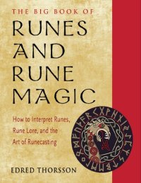 cover of the book The big book of runes and rune magic : a complete guide to interpreting runes, rune lore, and the art of runecasting