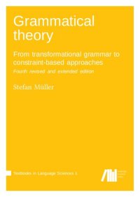 cover of the book Grammatical theory : from transformational grammar to constraint-based approaches