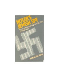 cover of the book Hitler's Jewish Spy: The Most Extraordinary True Spy Story of World War II