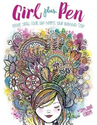 cover of the book Girl Plus Pen: Doodle, Draw, Color, and Express Your Individual Style