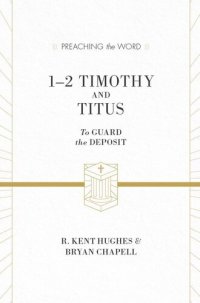 cover of the book 1-2 Timothy and Titus: To Guard the Deposit (ESV Edition)