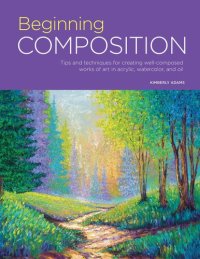 cover of the book Portfolio: Beginning Composition: Tips and Techniques for Creating Well-Composed Works of Art in Acrylic, Watercolor, and Oil