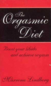 cover of the book The Orgasmic Diet: Boost Your Libido And Achieve Orgasm