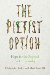 cover of the book The Pietist Option: Hope for the Renewal of Christianity