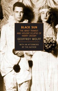 cover of the book Black Sun: The Brief Transit and Violent Eclipse of Harry Crosby