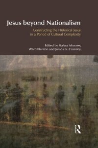 cover of the book Jesus Beyond Nationalism: Constructing the Historical Jesus in a Period of Cultural Complexity (BibleWorld)