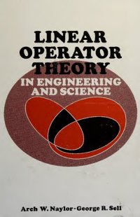 cover of the book Linear Operator Theory in Engineering and Science (Applied Mathematical Sciences)